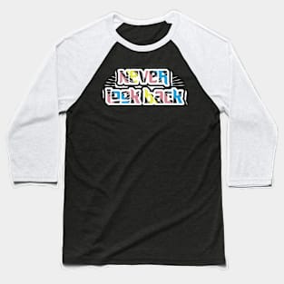 Never Look Back Baseball T-Shirt